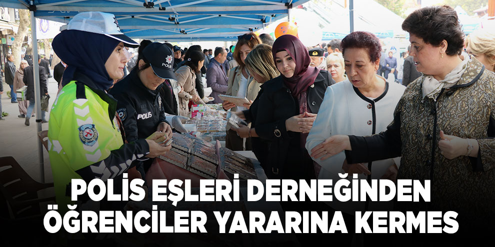 Polis Eşleri Derneğinden öğrenciler yararına kermes