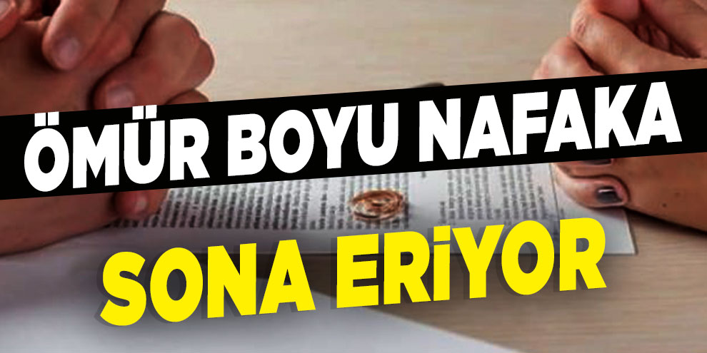 Ömür boyu nafaka sona eriyor
