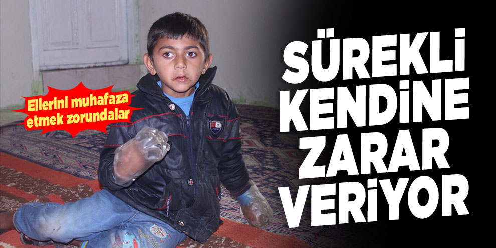 Hastalığı yüzünden sürekli kendine zarar veriyor