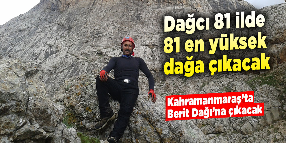 Dağcı 81 ilde, 81 en yüksek dağa çıkacak