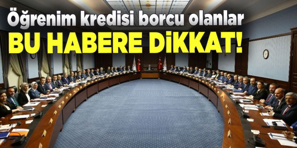 Öğrenim kredisi borcu olanlar bu habere dikkat!