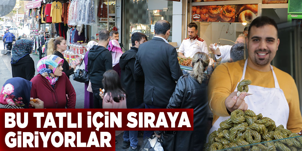 Bu tatlı için sıraya giriyorlar