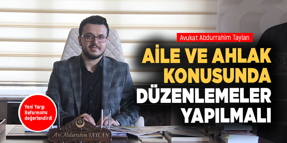 Aile ve ahlak konusunda düzenlemeler yapılmalı