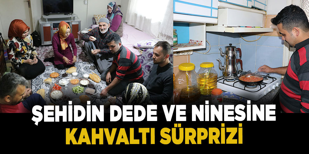 Şehidin dede ve ninesine kahvaltı sürprizi