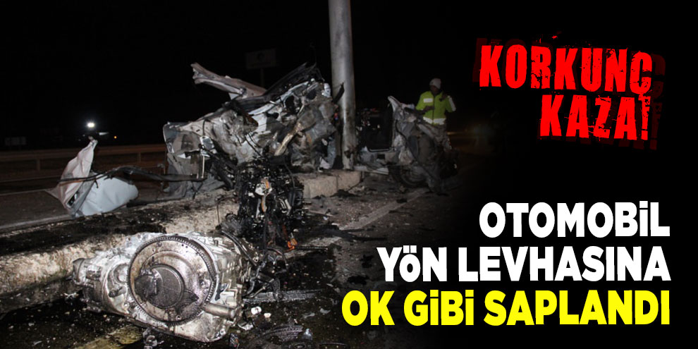 Korkunç kaza! Otomobil yön levhasına ok gibi saplandı