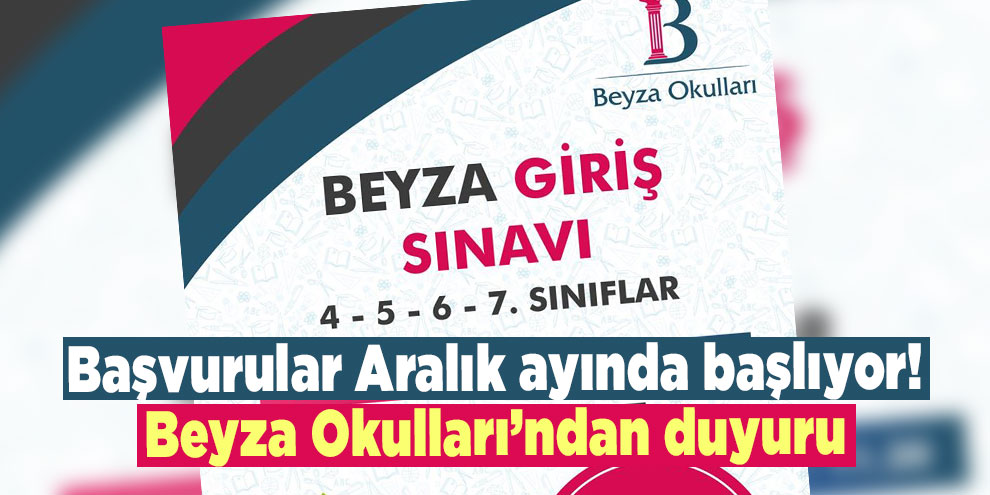 Başvurular Aralık ayında başlıyor! Beyza Okulları’ndan duyuru