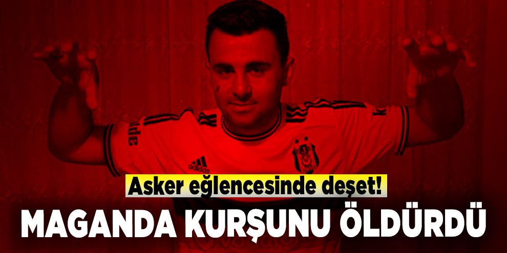 Asker eğlencesinde maganda kurşunu öldürdü