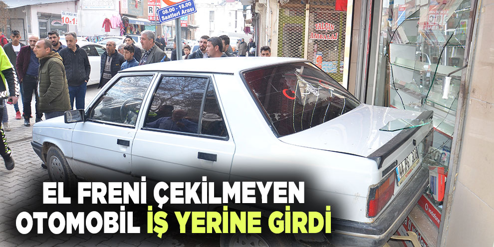 El freni çekilmeyen otomobil iş yerine girdi