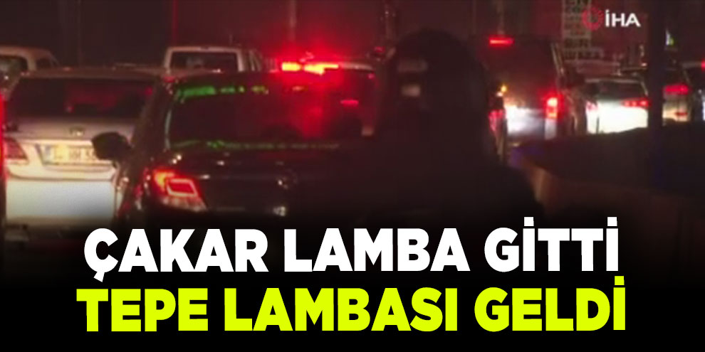 Çakar lamba gitti, tepe lambası geldi