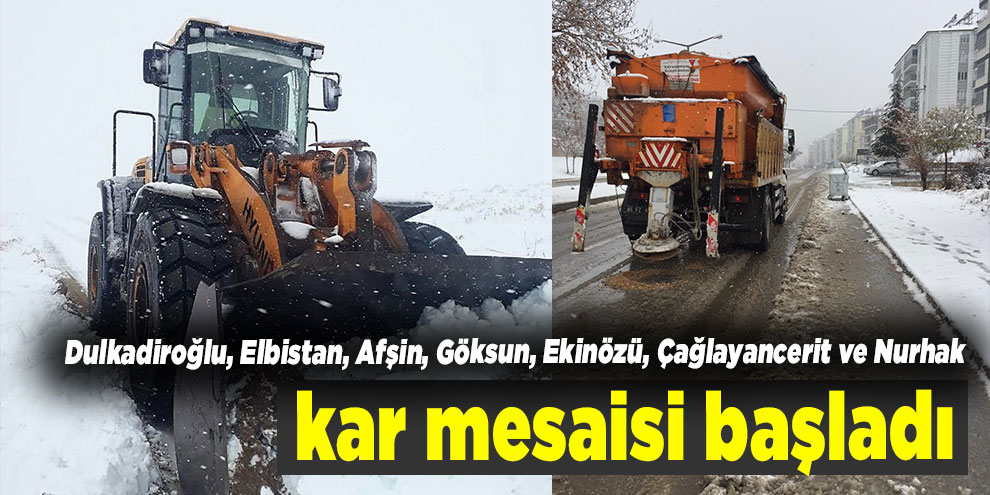 Kahramanmaraş'ta kar mesaisi başladı