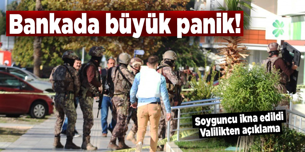 Bankada büyük panik! Soyguncu ikna edildi, Valilikten açıklama