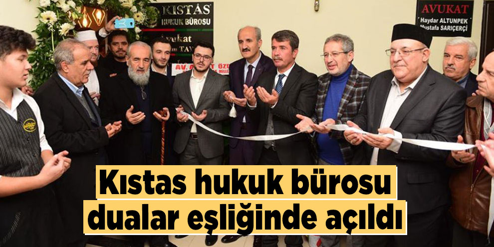 Kıstas hukuk bürosu dualar eşliğinde açıldı