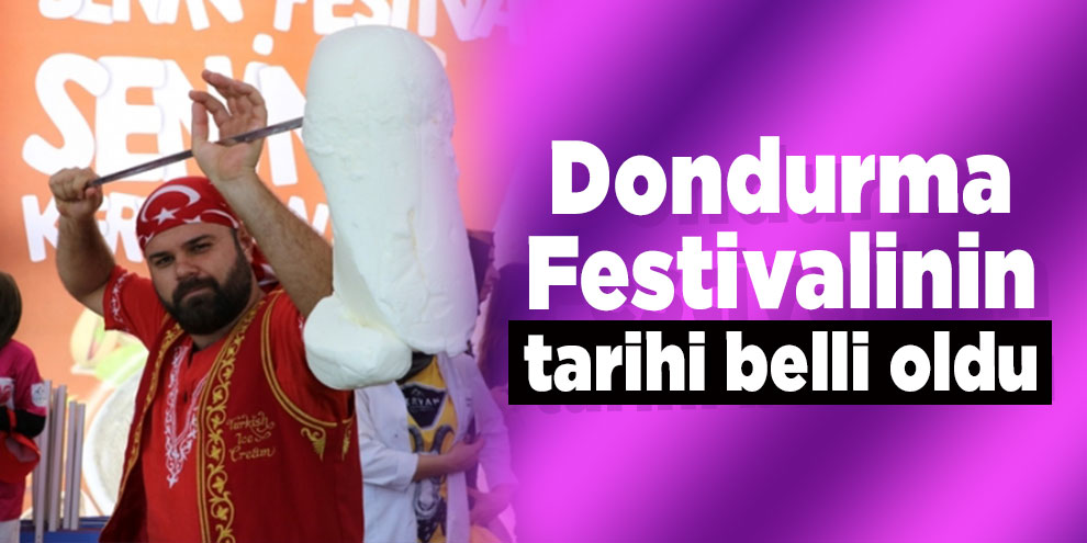 Dondurma Festivalinin tarihi belli oldu