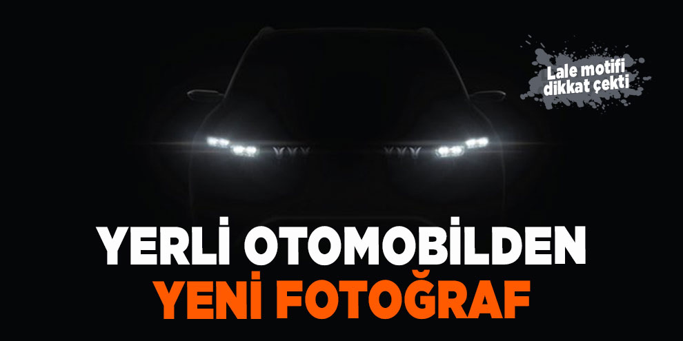Yerli otomobilden yeni fotoğraf