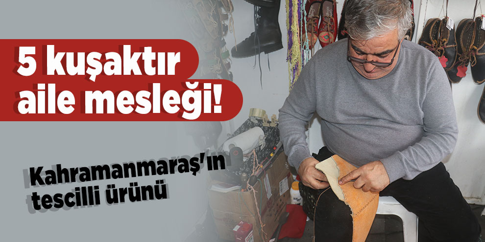 5 kuşaktır aile mesleğini sürdüren 'Çarıkların Efendisi' Marmaris’te