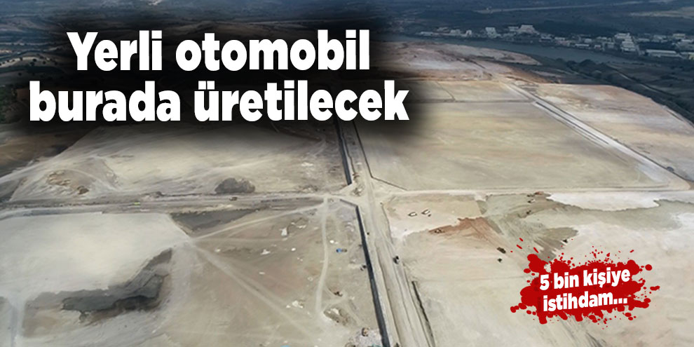 Yerli otomobil TEKNOSAB'da üretilecek