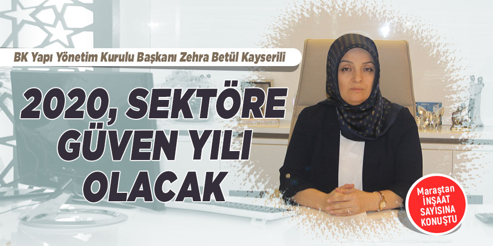 2020, sektöre güven yılı olacak
