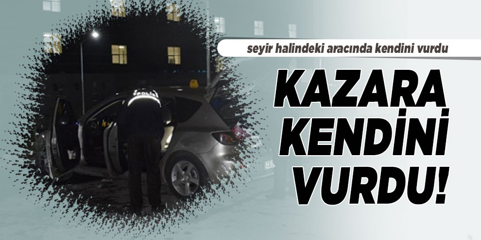 Seyir halindeki araçta silahla kazara kendini vurdu