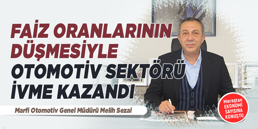 Faiz oranlarının düşmesiyle otomotiv sektörü ivme kazandı