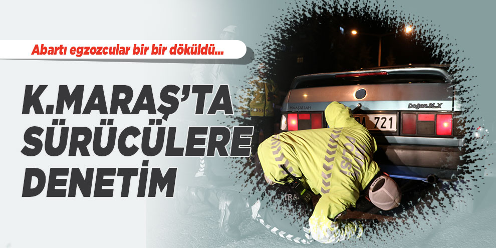 Kahramanmaraş’ta sürücülere denetim