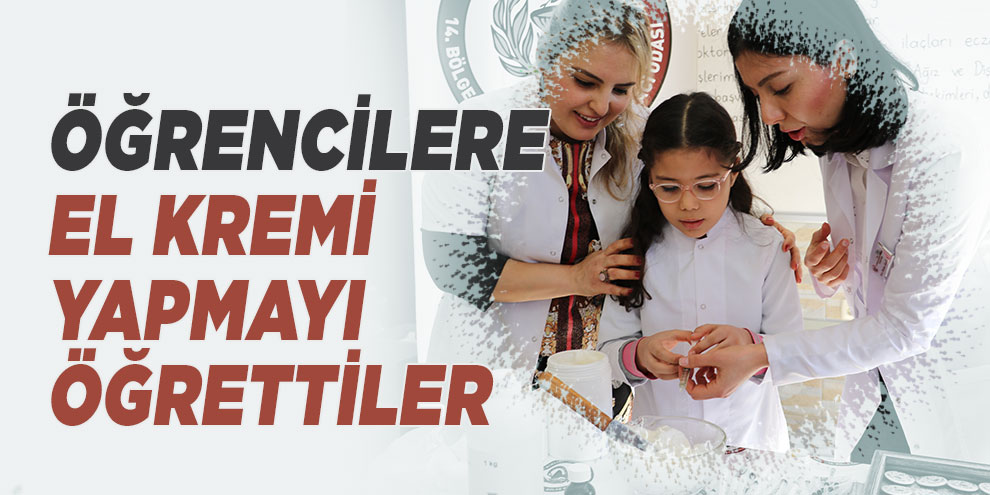 Öğrencilere el kremi yapmayı öğrettiler