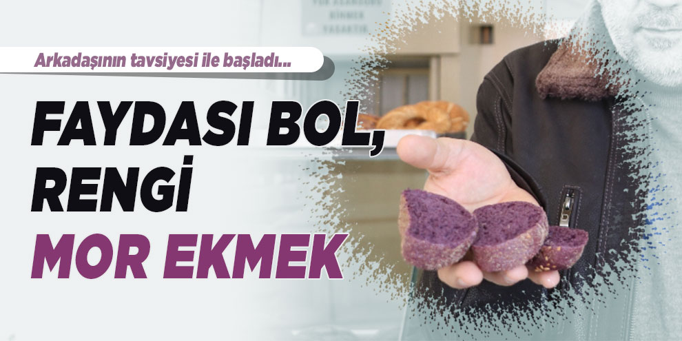 Faydası bol, rengi mor ekmek