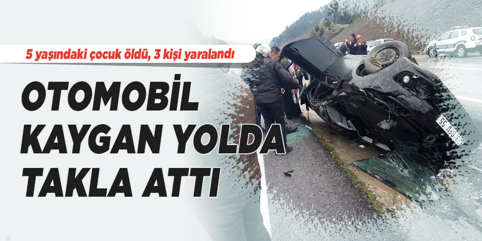 Otomobil kaygan yolda takla attı: 1 ölü, 3 yaralı