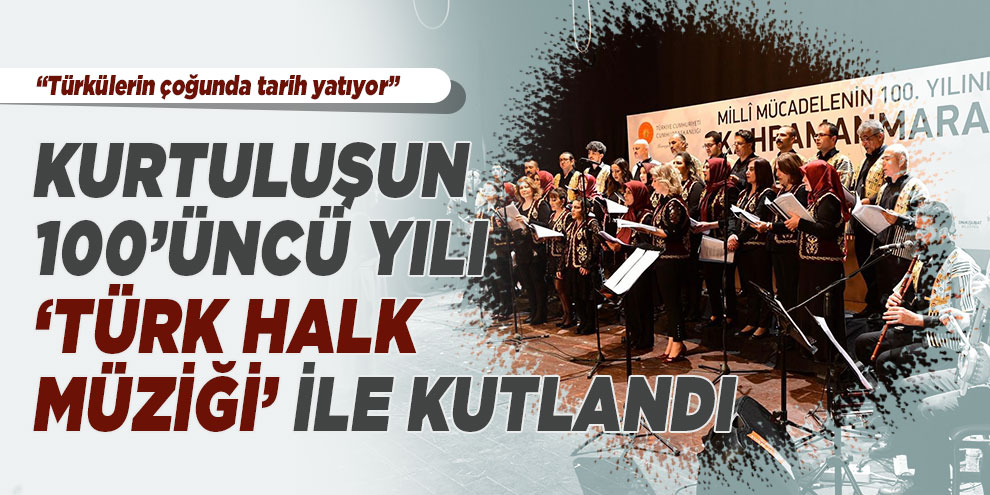 Kurtuluşun 100’üncü yılı ‘Türk Halk Müziği’ ile kutlandı