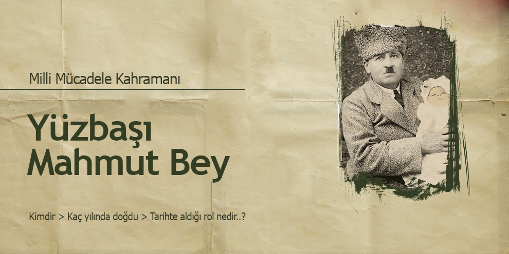Milli Mücadele kahramanlarından Yüzbaşı Mahmut Bey
