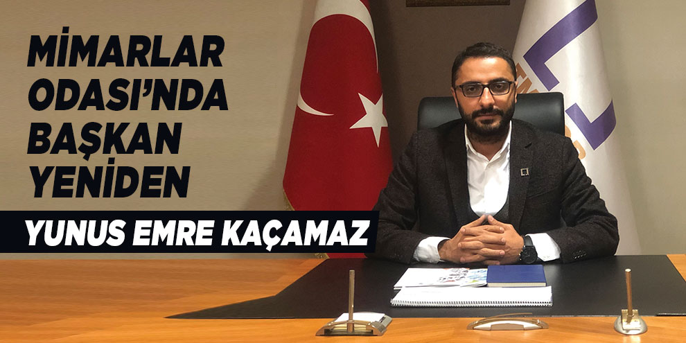 Mimarlar Odası’nda başkan yeniden Yunus Emre Kaçamaz