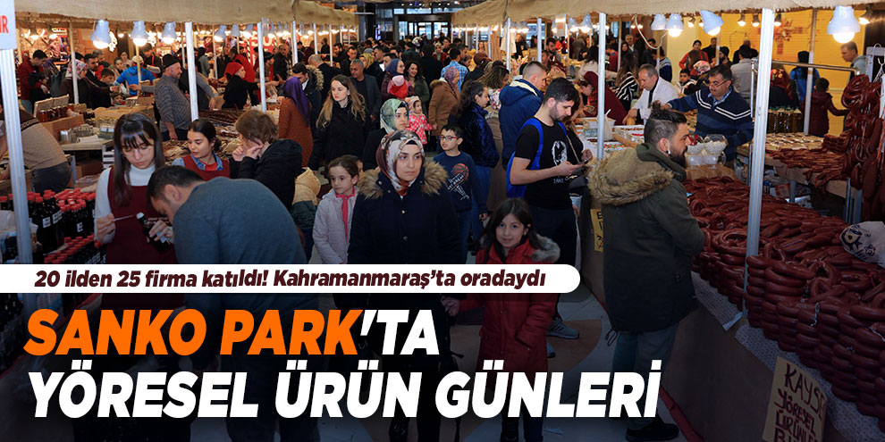 SANKO Park'ta yöresel ürün günleri