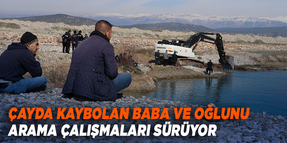 Çayda kaybolan baba ve oğlunu arama çalışmaları sürüyor