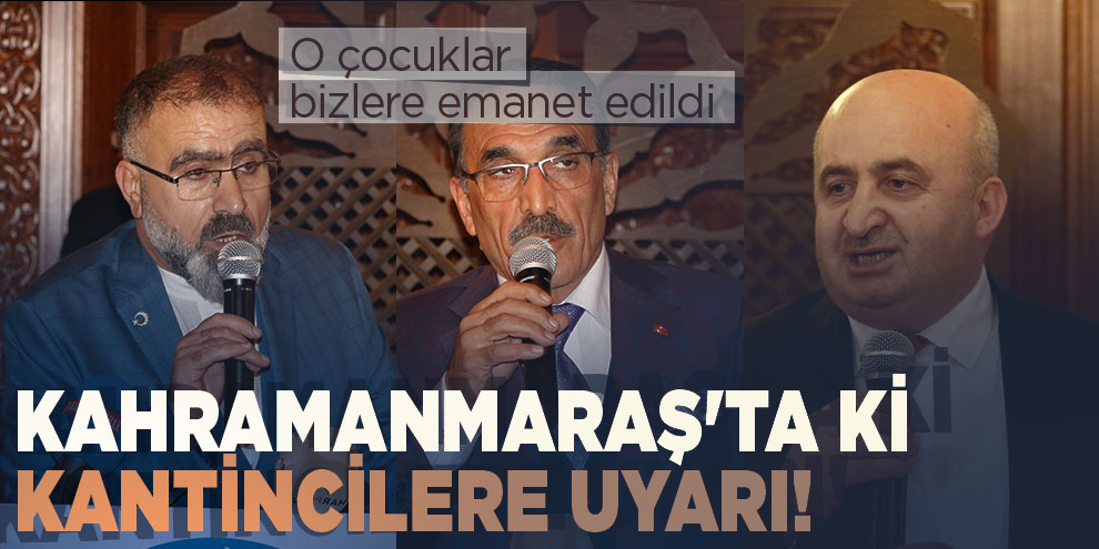 Kahramanmaraş'ta ki kantincilere uyarı!