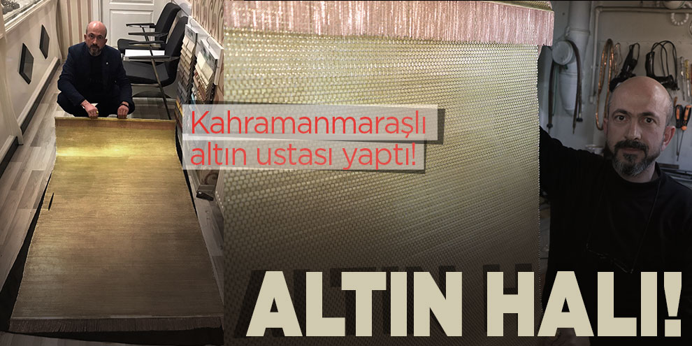 Kahramanmaraşlı esnaf yaptı! 3 aylık emek altından halı