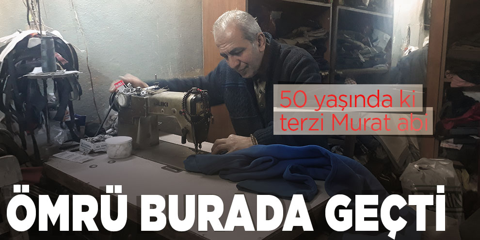 Ömrünün 44 yılı terzilikle geçti