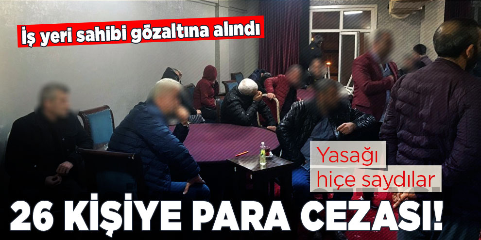 Korona virüsü hiçe sayıp kahvehaneyi açtı! 26 kişiye idari para cezası