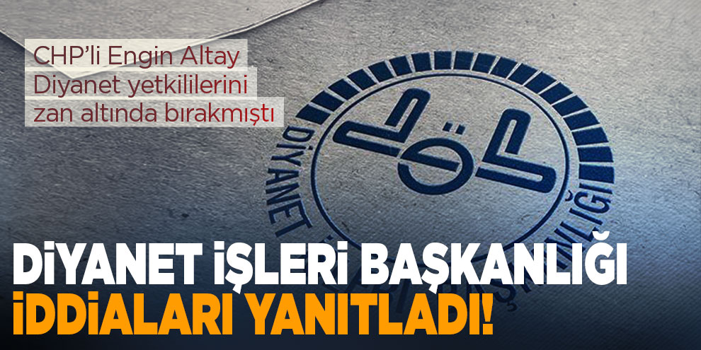 Diyanet İşleri Başkanlığı, CHP'nin iddialarını yanıtladı!