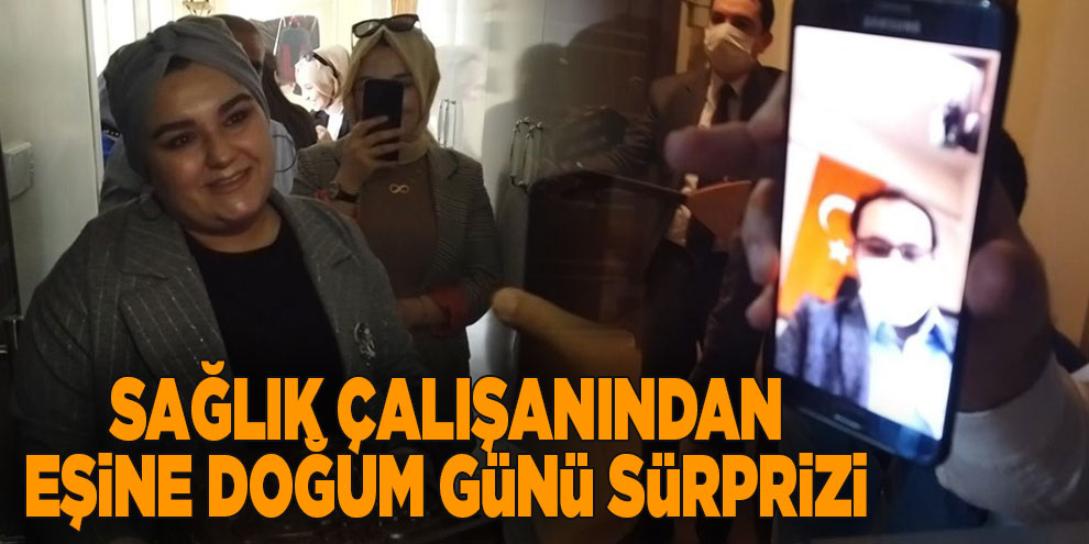 Sağlık çalışanından eşine doğum günü sürprizi