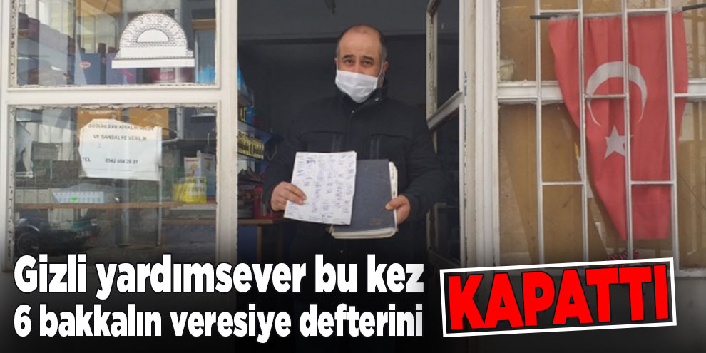6 bakkalın veresiye defterindeki borçları ödeyip ortadan kayboldular