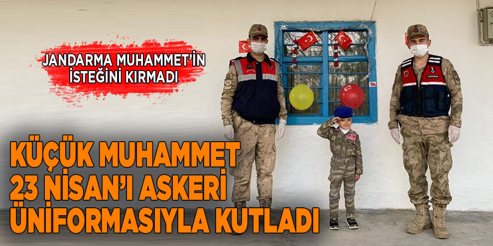 Küçük Muhammet 23 Nisan’ı askeri üniformasıyla kutladı