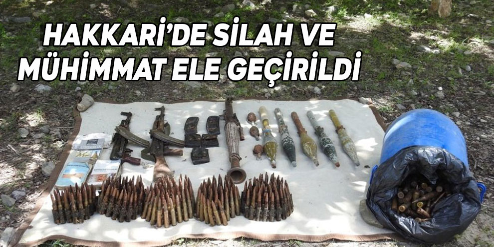 Hakkari’de silah ve mühimmat ele geçirildi
