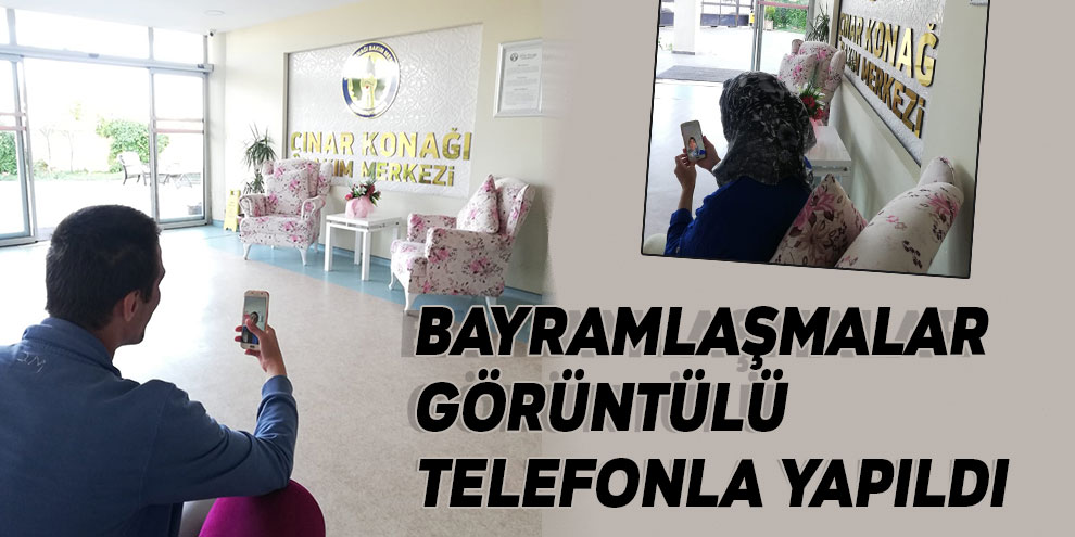 Bayramlaşmalar görüntülü telefonla yapıldı