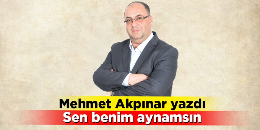 SEN BENİM AYNAMSIN