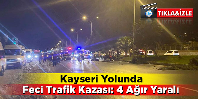 Kayseri Yolunda Feci Trafik Kazası: 4 Ağır Yaralı
