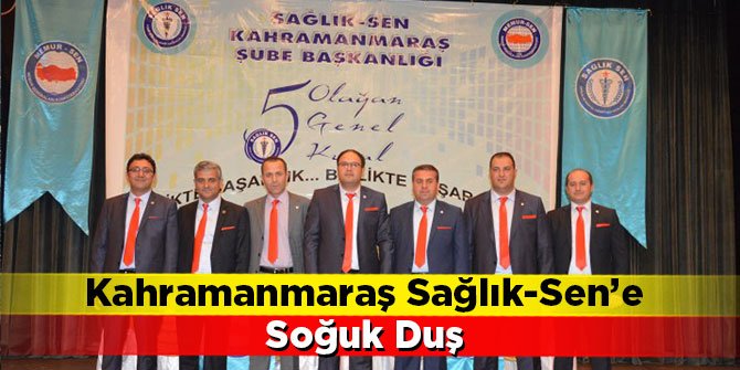 Kahramanmaraş Sağlık-Sen'e Soğuk Duş