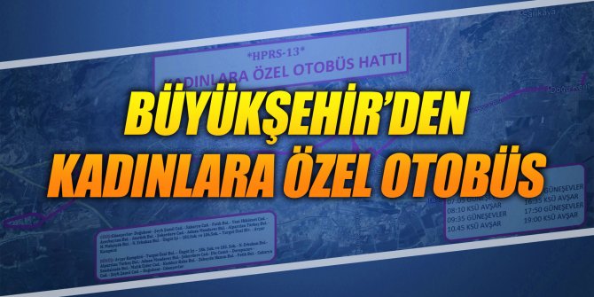 Büyükşehir’den kadınlara özel otobüs