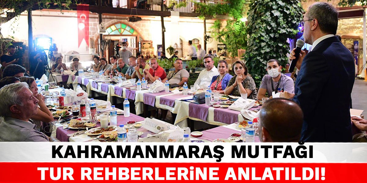 Kahramanmaraş Mutfağı tur rehberlerine anlatıldı!