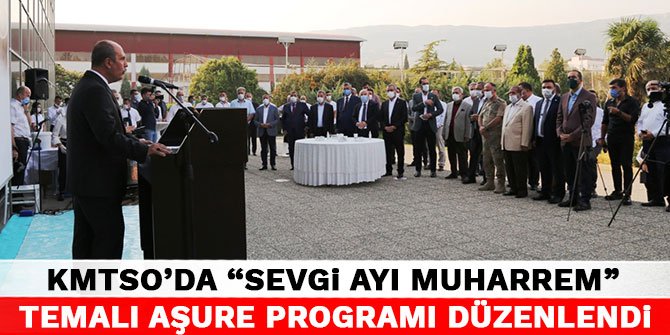 KMTSO’da “Sevgi Ayı Muharrem” Temalı Aşure Programı Düzenlendi