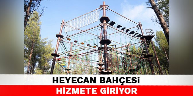Heyecan Bahçesi Hizmete Giriyor