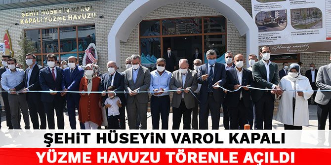 Şehit Hüseyin Varol Kapalı Yüzme Havuzu törenle açıldı